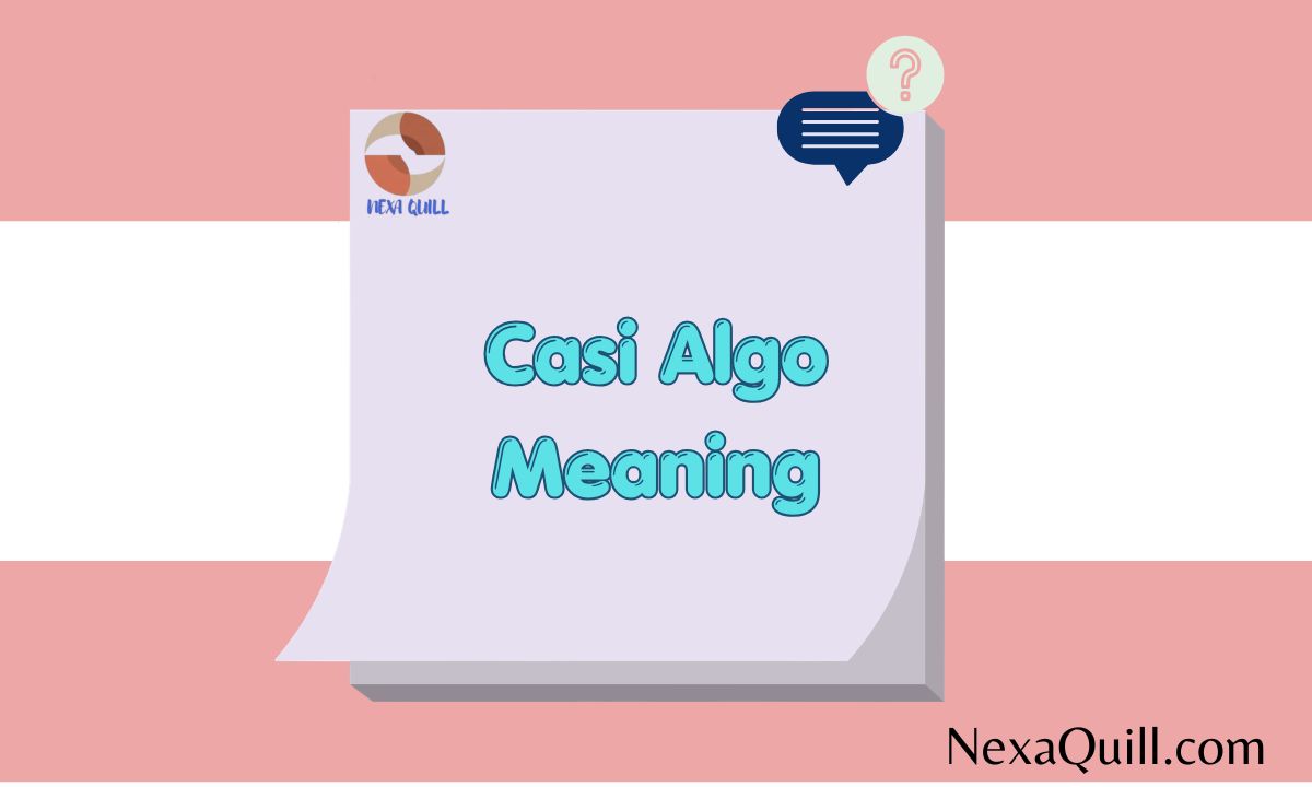 Casi Algo Meaning