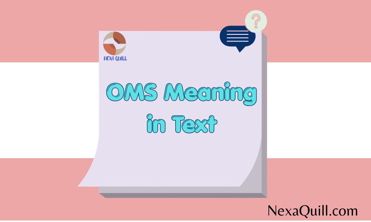 OMS Meaning in Text The Complete Guide to This Trending Acronym (With Real-Life Examples)