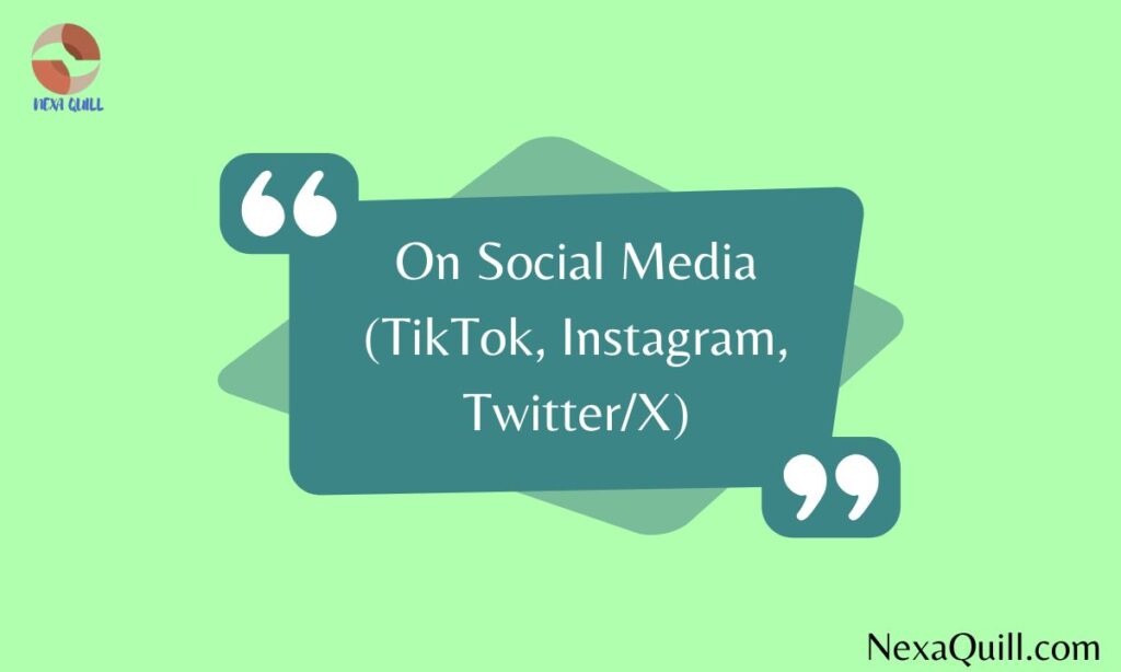 On Social Media (TikTok, Instagram, TwitterX)