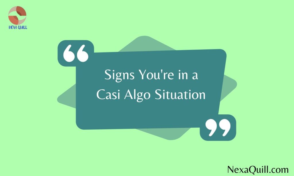 Signs You're in a Casi Algo Situation