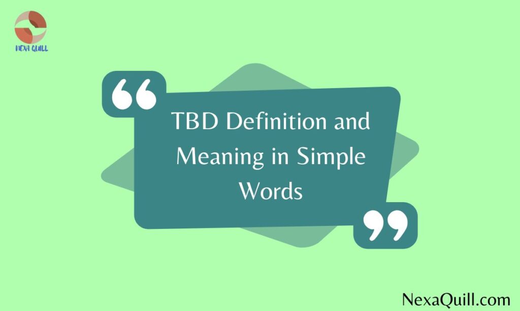 TBD Definition and Meaning in Simple Words