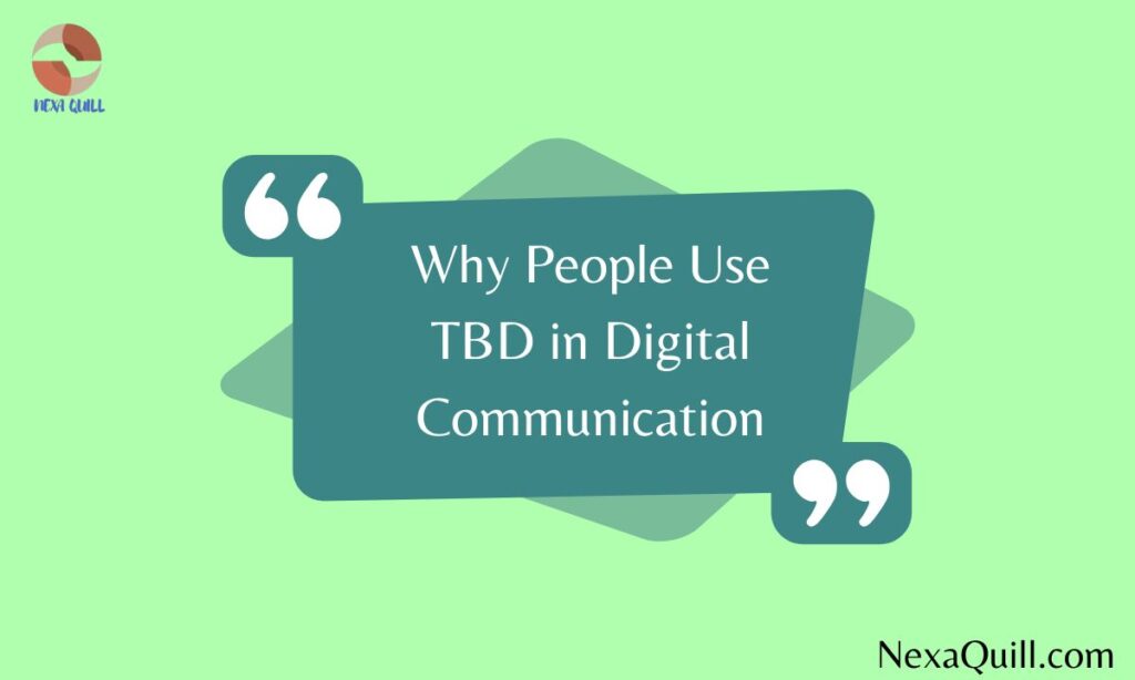 Why People Use TBD in Digital Communication