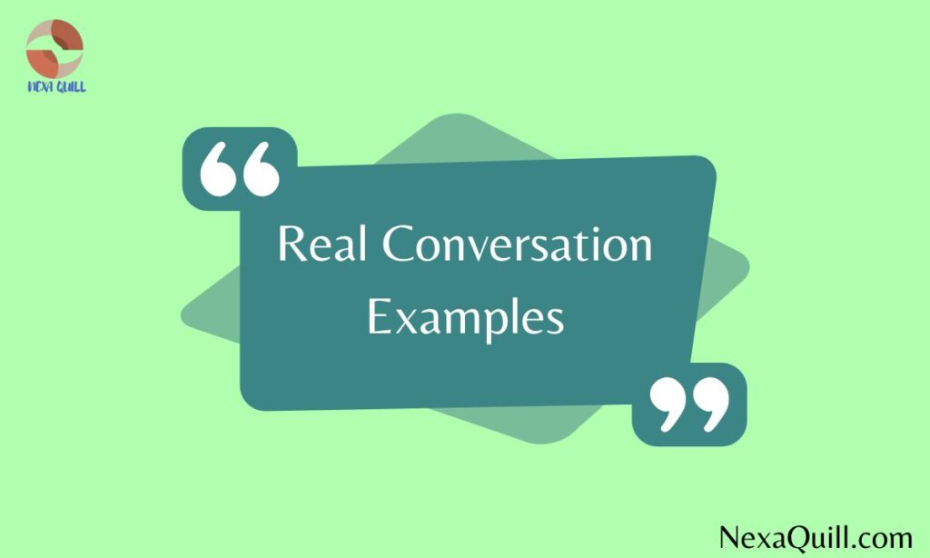 Real Conversation Examples