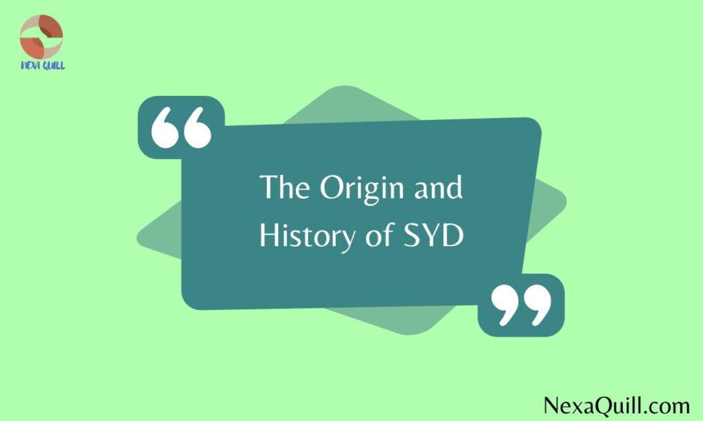 The Origin and History of SYD