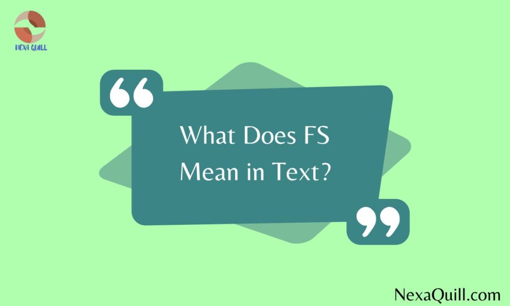 What Does FS Mean in Text