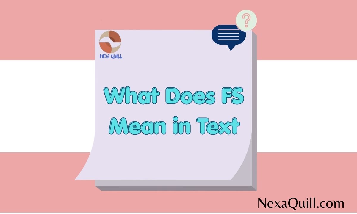 What Does FS Mean in Text