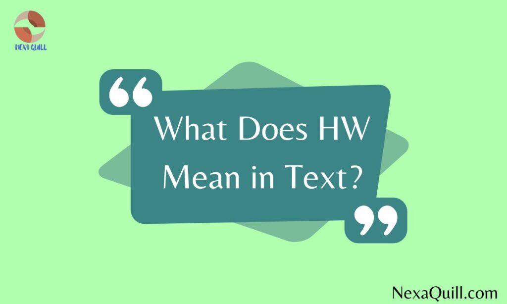 What Does HW Mean in Text