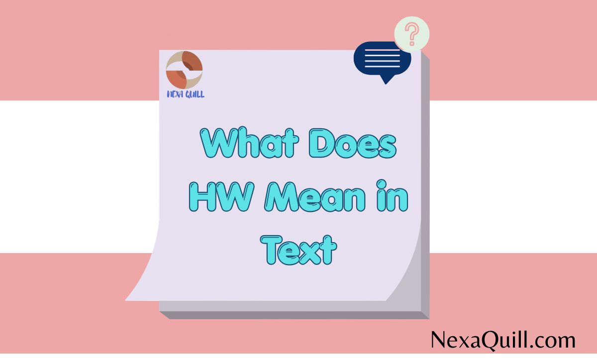 What Does HW Mean in Text