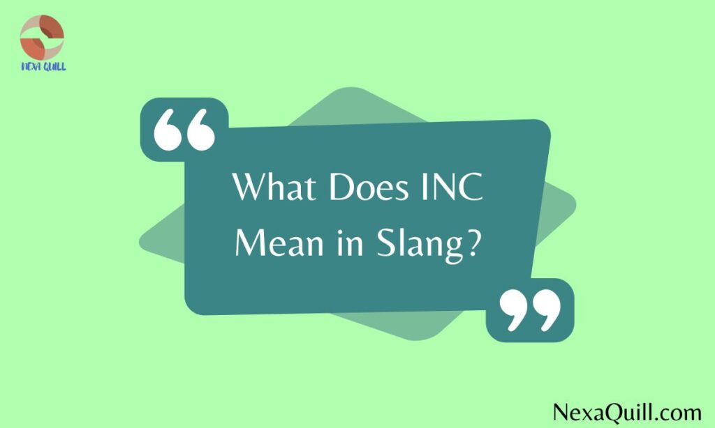 What Does INC Mean in Slang?
