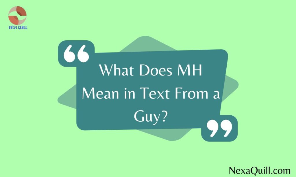 What Does MH Mean in Text From a Guy?