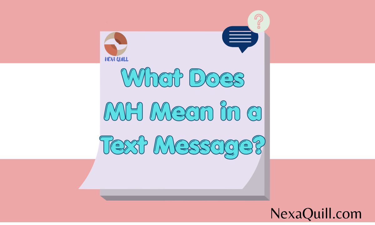 What Does MH Mean in a Text Message
