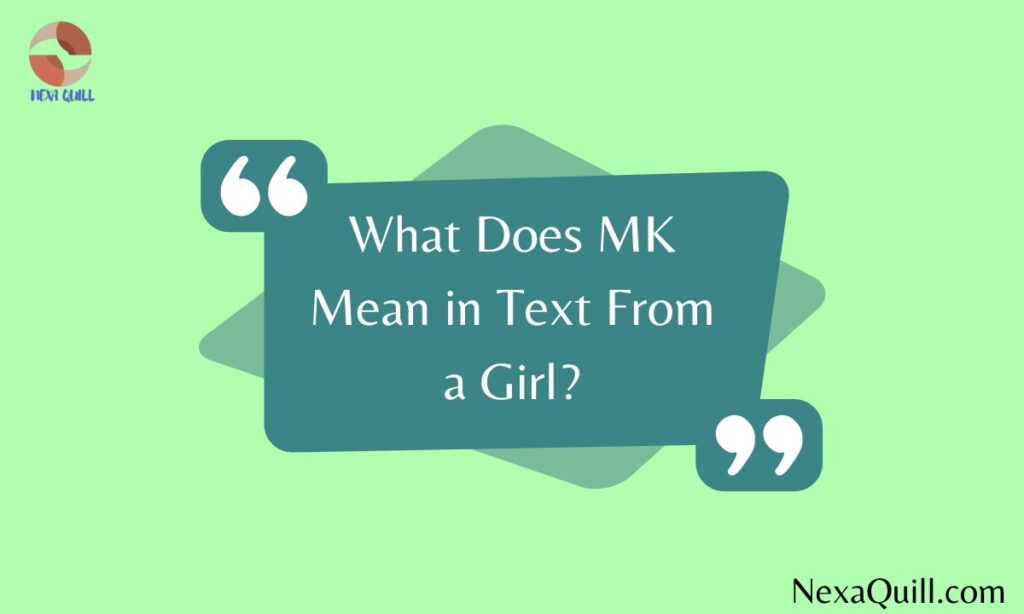 What Does MK Mean in Text From a Girl 