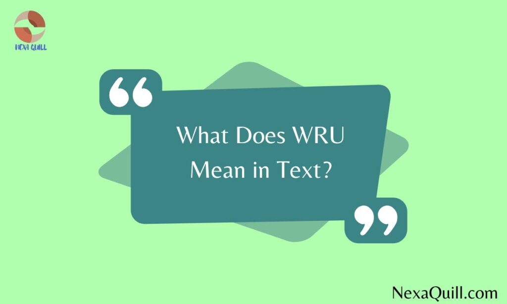 What Does WRU Mean in Text?
