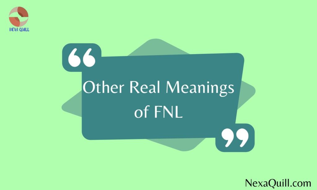 Other Real Meanings of FNL