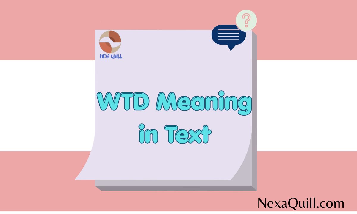 WTD Meaning in Text