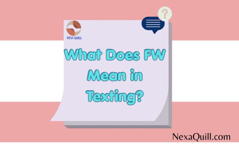 What Does FW Mean in Texting