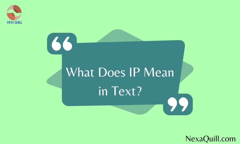 What Does IP Mean in Text