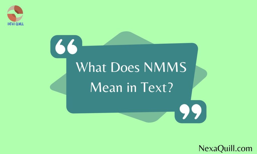 What Does NMMS Mean in Text