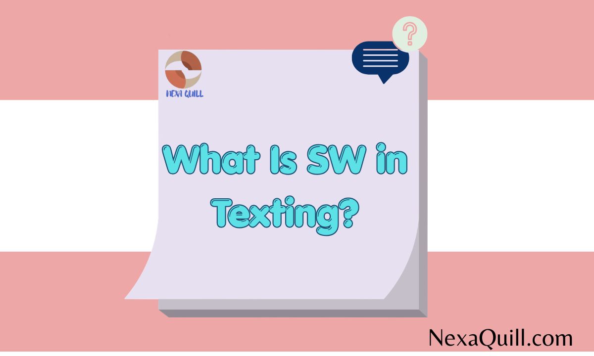 What Is SW in Texting